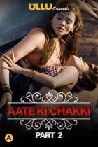 Aate Ki Chakki Part 2 Charmsukh Ullu Web Series Download Filmy4Fly