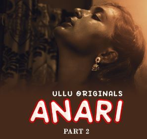 Anari Part 2 2023 Ullu Web Series Download 480p 720p 1080p Filmy4Fly