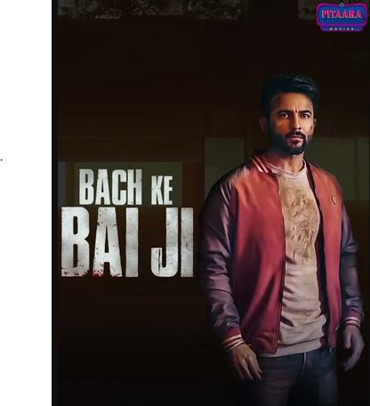 Bach Ke Bai Ji 2023 Punjabi Movie Download 480p 720p 1080p Filmy4Fly