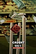 Caught Out Crime Corruption Cricket 2023 Hindi Dubbed 480p 720p 1080p Filmy4Fly 