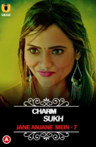 CharmSukh Jane Anjane Mein 7 Hindi Ullu Web Series Download 480p 720p Filmy4Fly Filmyzilla