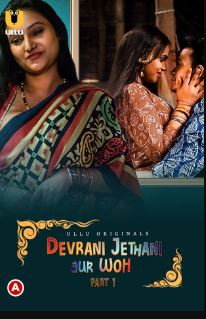 Devrani Jethani Aur Woh Part 1 2023 Hindi Ullu Web Series Download 480p 720p 1080p Filmy4Fly Filmyzilla