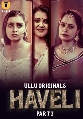 Haveli Part 2 Ullu Web Series Download 480p 720p 1080p Filmy4Fly Filmyzilla