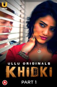 Khidki Part 1 2023 Hindi Ullu Web Series Download 480p 720p 1080p Filmy4Fly 