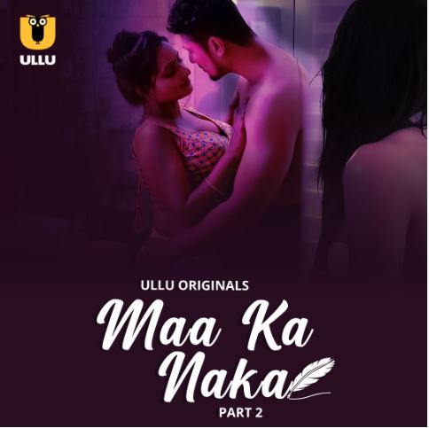 Maa Ka Naka Filmyzilla 2023 Ullu Hindi Web Series Download 480p 720p 1080p Filmy4Fly