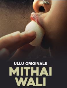 Mithai Wali Part 1 Filmy4Fly 2025 Hindi Ullu Web Series