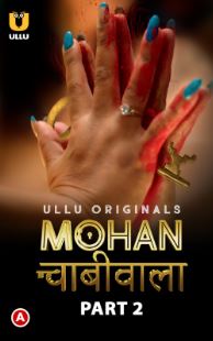 Mohan Chabhiwala Part 2 2023 Hindi Ullu Web Series Download 480p 720p 1080p Filmy4Fly