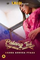 Palang Tod Aadha Adhura Pyaar S01 Ullu Web Series Download Filmy4Fly