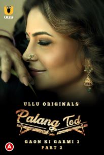 Palang Tod Gaon Ki Garmi 3 Part 2 Hindi Ullu Web Series Download 480p 720p 1080p Filmy4Fly Filmyzilla