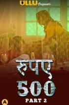 Rupaya 500 Part 2 Ullu Web Series Download 480p 720p Filmy4Fly