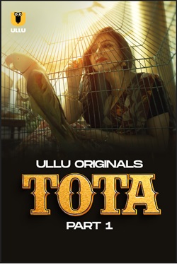 Tota Part 1 2024 Ullu Hindi Web Series Download 480p 720p 1080p Filmy4Fly Filmyzilla Filmywap