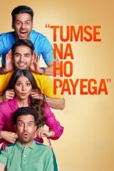 Tumse Na Ho Payega Filmyzilla 2023 Movie Download 480p 720p 1080p Filmy4Fly